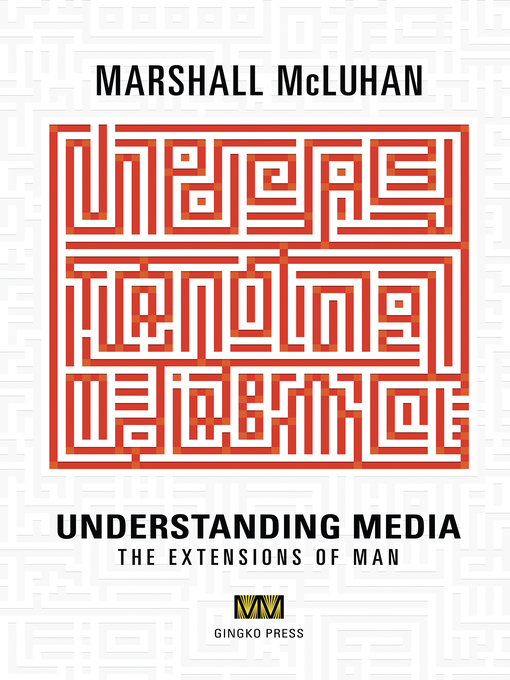 Title details for Understanding Media by Marshall  McLuhan - Available